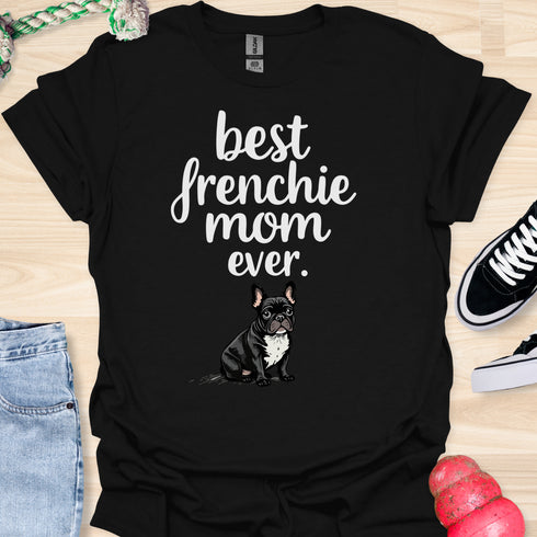Best frenchie mom ever - V3 - Cute and Dark T-Shirt